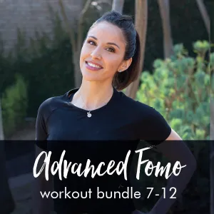 Advanced FOMO Style Workout with Steph bundle 7-12