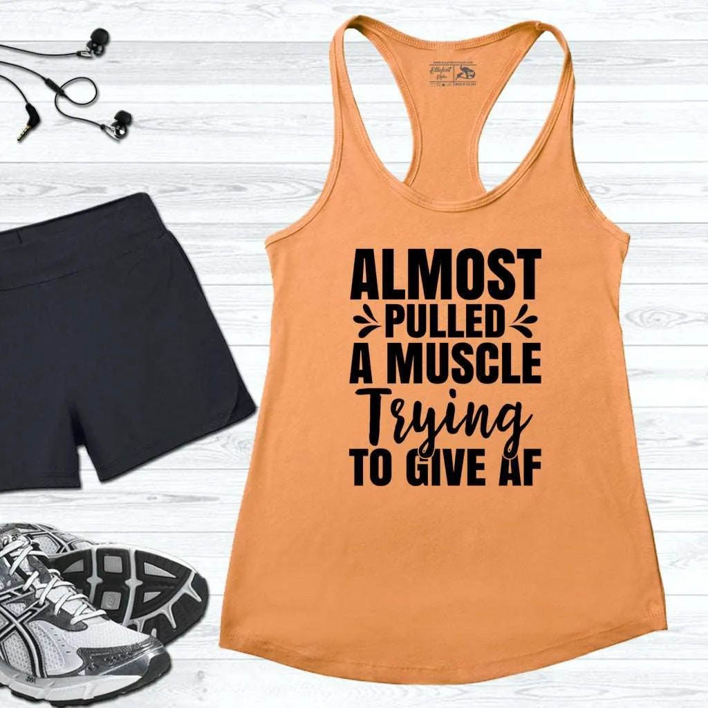 Almost Pulled A Musle Workout Tank Top