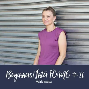 Beginner/Intermediate FOMO | Anika #26